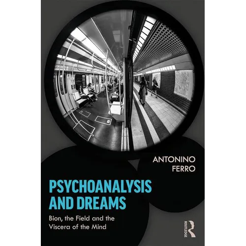 Psychoanalysis and Dreams: Bion, the Field and the Viscera of the Mind - Paperback