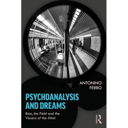 Psychoanalysis and Dreams: Bion, the Field and the Viscera of the Mind - Paperback