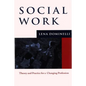 Social Work: Theory and Practice for a Changing Profession - Paperback