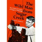 The Wild Man from Sugar Creek: The Political Career of Eugene Talmadge - Paperback