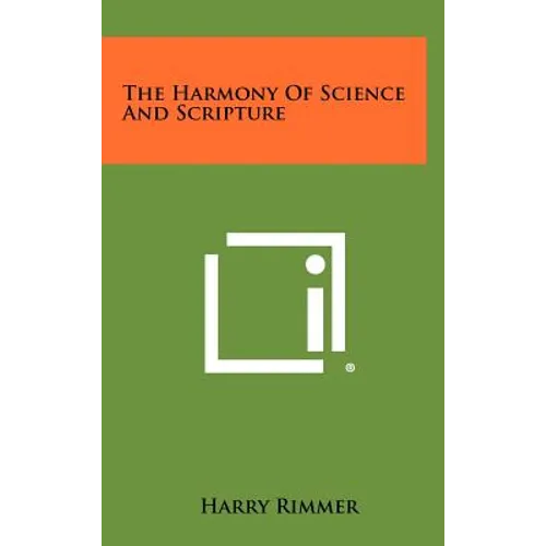 The Harmony Of Science And Scripture - Hardcover