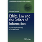 Ethics, Law and the Politics of Information: A Guide to the Philosophy of Luciano Floridi - Hardcover