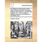 An Address to the Freemen of the State of South-Carolina. Containing Political Observations on the Following Subjects, Viz. I. on the Citizens Making - Paperback