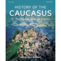 History of the Caucasus: Volume 2: In the Shadow of Great Powers - Hardcover