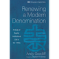Renewing a Modern Denomination: A Study of Baptist Institutional Life in the 1990s - Hardcover