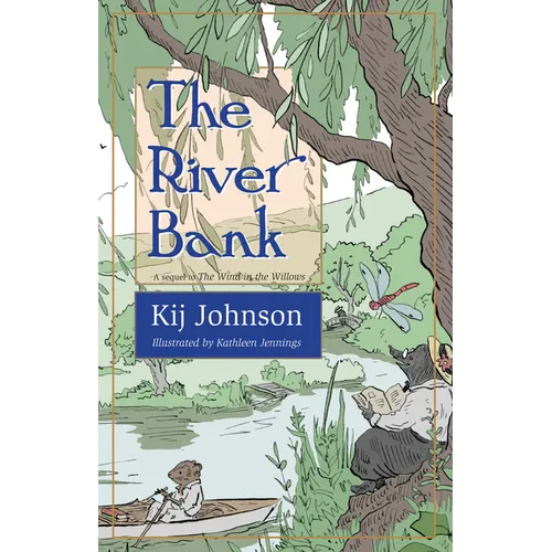 The River Bank: A Sequel to Kenneth Grahame's the Wind in the Willows - Hardcover