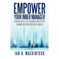 Empower Your Inner Manager: Essential Skills, Self-Assessment, and Effective Planning That Secure Successful Careers - Paperback