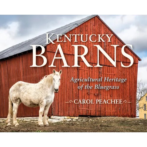 Kentucky Barns: Agricultural Heritage of the Bluegrass - Hardcover