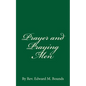 Prayer and Praying Men: By Rev. Edward M. Bounds - Paperback