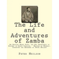 The Life and Adventures of Zamba: An African Negro King; and His Experience of Slavery in South Carolina. Written by Himself. Corrected and Arranged b - Paperback