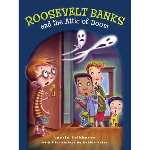 Roosevelt Banks and the Attic of Doom - Hardcover