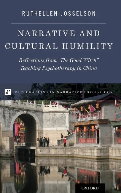 Narrative and Cultural Humility: Reflections from the Good Witch Teaching Psychotherapy in China - Hardcover