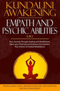 Kundalini Awakening, Empath and Psychic Abilities 2 in 1: Your Journey Through Healing and Mindfulness. Open your Third Eye and Enhance the Intuition. - Paperback