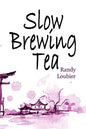 Slow Brewing Tea - Paperback