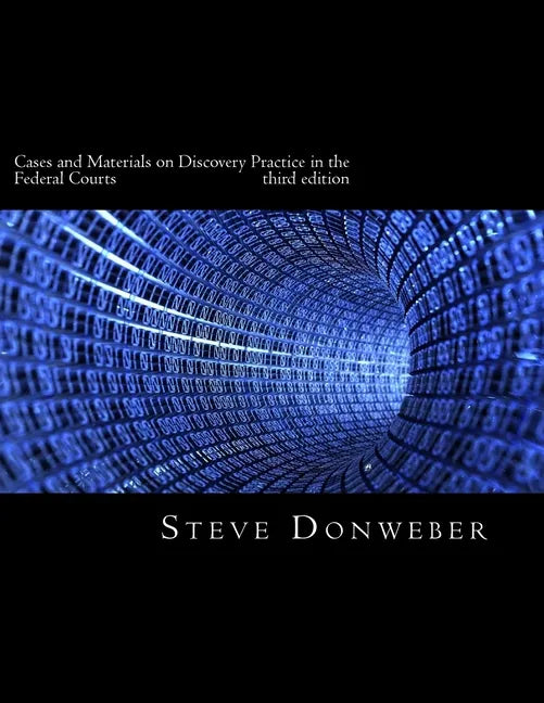 Cases and Materials on Discovery Practice in the Federal Courts - Paperback