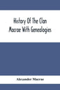 History Of The Clan Macrae With Genealogies - Paperback