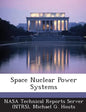 Space Nuclear Power Systems - Paperback