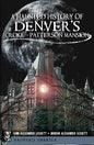 A Haunted History of Denver's Croke-Patterson Mansion - Paperback