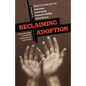 Reclaiming Adoption: Missional Living Through the Rediscovery of Abba Father - Paperback