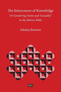 The Intercourse of Knowledge: On Gendering Desire and 'Sexuality' in the Hebrew Bible - Paperback