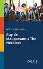 A Study Guide for Guy De Maupassant's The Necklace - Paperback