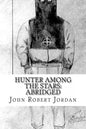 Hunter Among the Stars: Abridged - Paperback