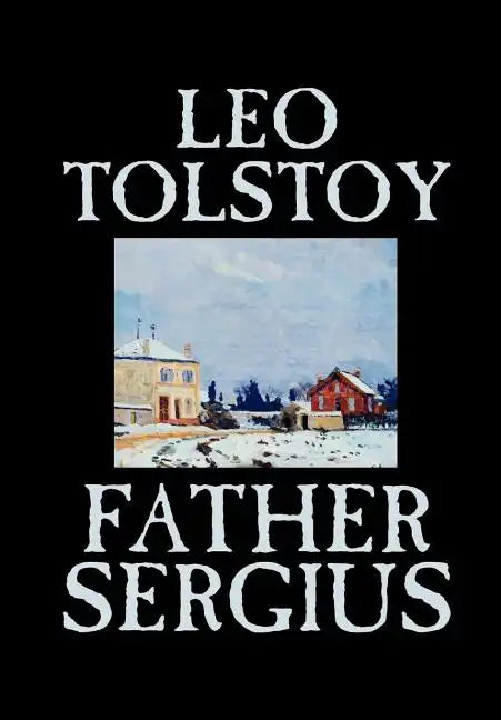 Father Sergius by Leo Tolstoy, Fiction, Literary - Hardcover