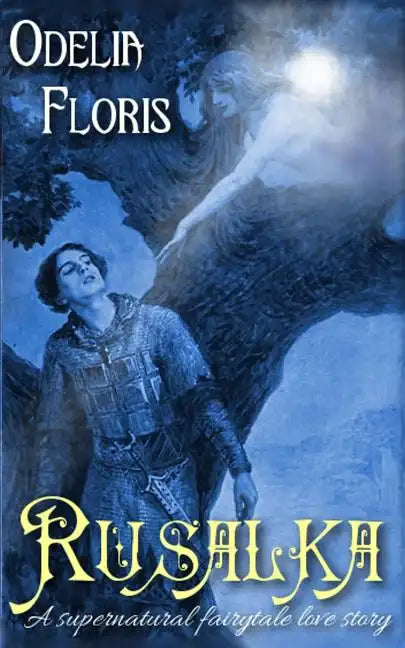 Rusalka: A Supernatural Czech Fairy Tale - Paperback