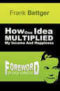 How One Idea Multiplied My Income and Happiness - Paperback