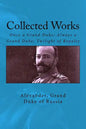 Collected Works: Once a Grand Duke; Always a Grand Duke; Twilight of Royalty - Paperback