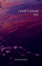 i don't know yet - Paperback