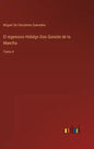 El ingenioso Hidalgo Don Quixote de la Mancha: Tomo 4 - Hardcover