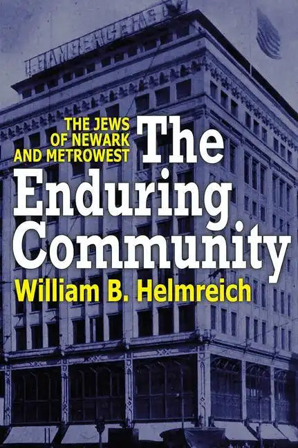 The Enduring Community: The Jews of Newark and Metrowest - Paperback