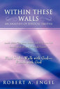 Within These Walls an Analysis of Biblical Truths: Isaiah 40:8--The Grass Withers and the Flowers Fall, But the Word of Our God Stands Forever. Find G - Hardcover