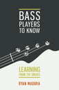Bass Players To Know: Learning From The Greats - Paperback