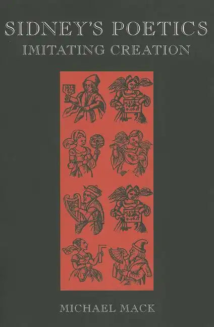Sidney's Poetics: Imitating Creation - Paperback