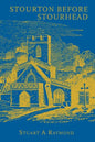 Stourton before Stourhead: A History of the Parish, 1550-1750 - Paperback