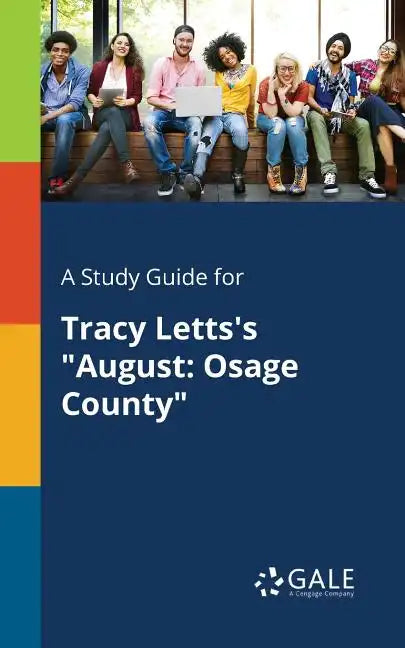 A Study Guide for Tracy Letts's "August: Osage County" - Paperback