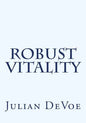 Robust Vitality: An Exploration Into the Vibrancy of Being - Paperback