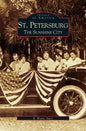 St. Petersburg: The Sunshine City - Hardcover