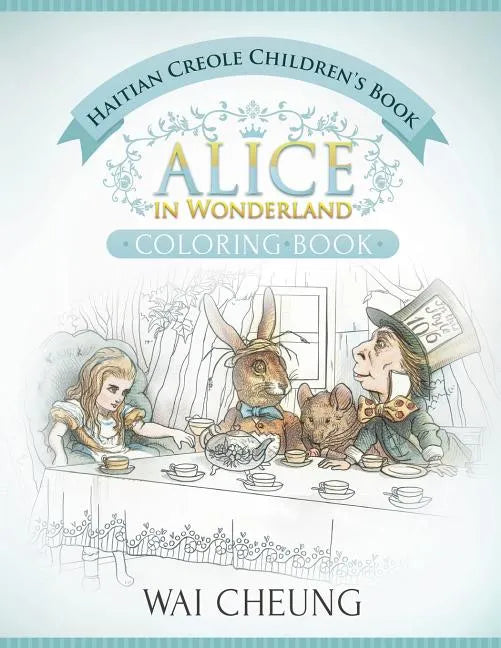 Haitian Creole Children's Book: Alice in Wonderland (English and Haitian Creole Edition) - Paperback