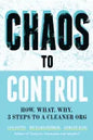 Chaos to Control: How. What. Why. 3 Steps to a Cleaner Org - Paperback