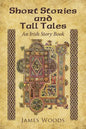 Short Stories and Tall Tales: An Irish Story Book - Paperback