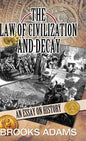 The Law of Civilization and Decay: An Essay on History - Hardcover