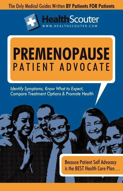 Health Scouter Premenopause and Menopause or Menopause Questions, Answers, and Explanations: Menopause Questions You Shouldn"t Be Afraid to Ask Your D - Paperback