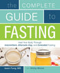 Complete Guide to Fasting: Heal Your Body Through Intermittent, Alternate-Day, and Extended Fasting - Paperback