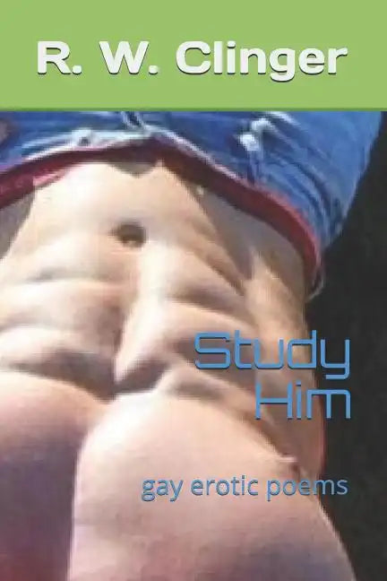 Study Him: Gay Erotic Poems - Paperback
