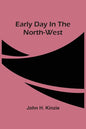 Early Day In The North-West - Paperback