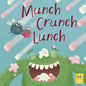 Munch Crunch Lunch - Library Binding