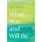 What Was and Will Be - Hardcover